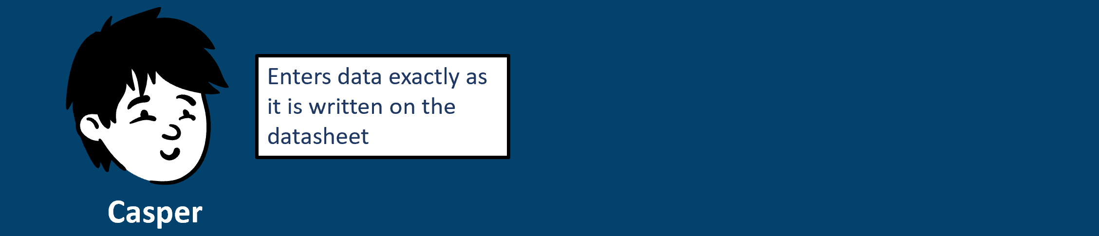 Graphic of a boy labeled "Casper" with the note "Enters data exactly as it is written on the datasheet"